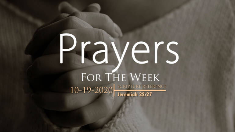 PRAYERS FOR THE WEEK: 10-19-2020