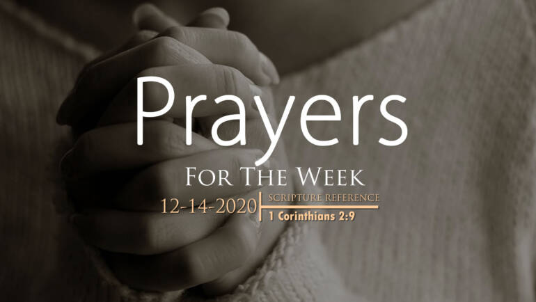 PRAYERS FOR THE WEEK: 12-14-2020