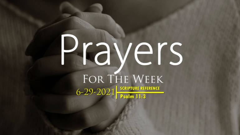 PRAYERS FOR THE WEEK: 6-29-2021