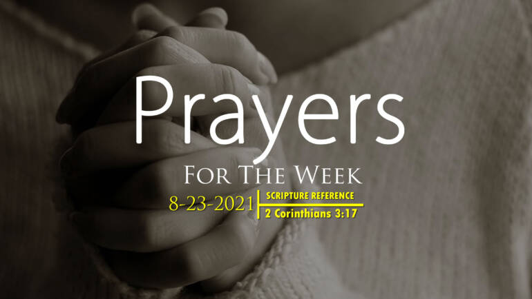 PRAYERS FOR THE WEEK: 8-23-2021