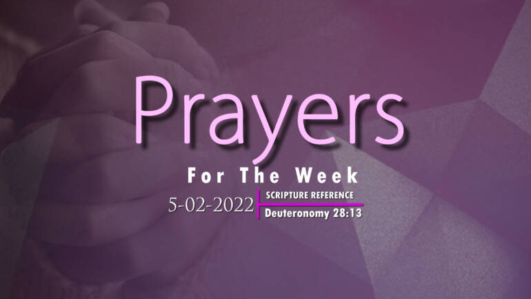 PRAYERS FOR THE WEEK: 5-2-2022