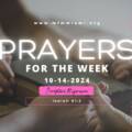 Prayers For The Week: 10-14-2024